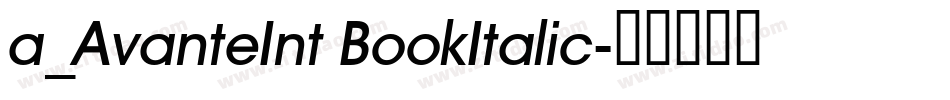 a_AvanteInt BookItalic字体转换